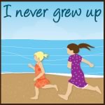 I Never Grew Up